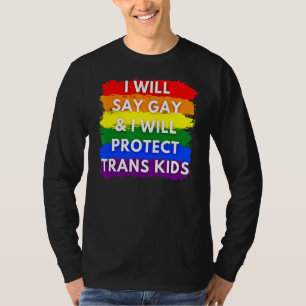 Camiseta Eu Vou Dizer Gay E Eu Vou Proteger As Crianças Tra