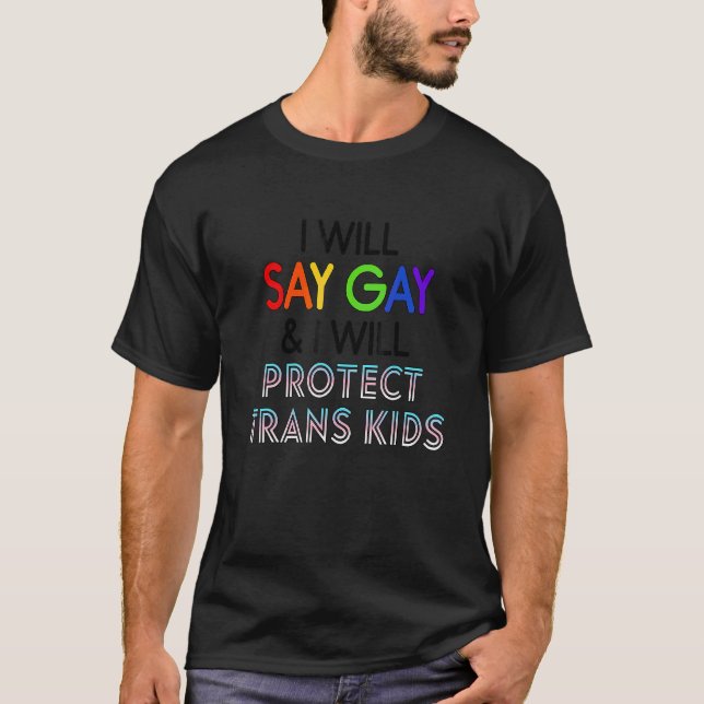Camiseta Eu Vou Dizer Gay E Eu Vou Proteger As Crianças Tra (Frente)