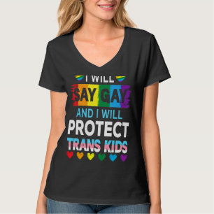 Camiseta Eu Vou Dizer Gay E Eu Vou Proteger As Crianças Tra