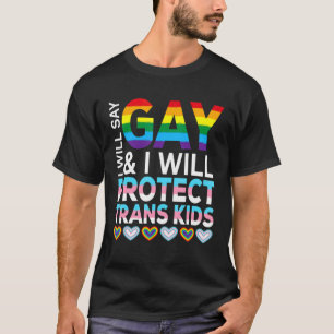 Camiseta Eu Vou Dizer Gay E Eu Vou Proteger As Crianças Tra