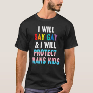Camiseta Eu Vou Dizer Gay E Eu Vou Proteger As Crianças Tra