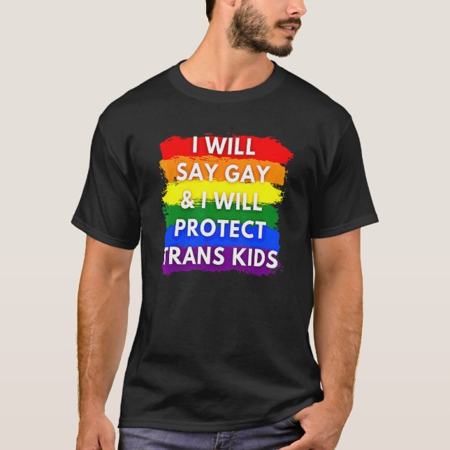 Camiseta Eu Vou Dizer Gay E Eu Vou Proteger As Crianças Tra (Frente)
