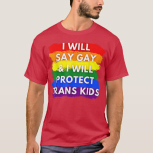 Camiseta Eu vou dizer gay e vou proteger as crianças trans 