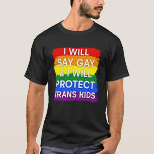 Camiseta Eu vou dizer gay e vou proteger crianças trans