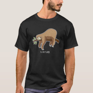 Camiseta Eu vou fazer isso mais tarde