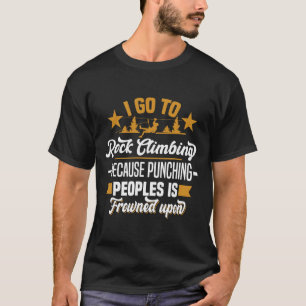 Camiseta Eu vou para a escalada porque socar as pessoas Roc
