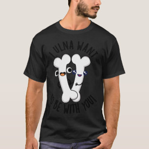 Camiseta Eu Vou Querer Estar Com Você, Bone Puns 1