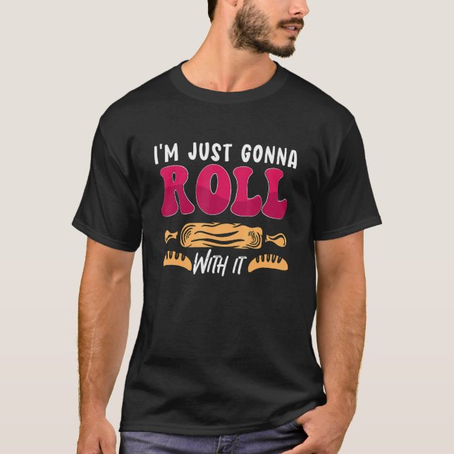 Camiseta Eu vou simplesmente rolar com a padaria, amando co (Frente)