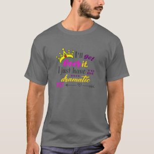 Camiseta Eu vou superar isso Eu só tenho que ser Dramátic