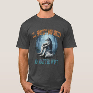 Camiseta Eu Vou Te Proteger Gatito Não Importe O Que Aconte