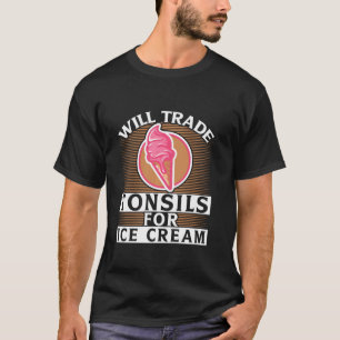 Camiseta Eu Vou Trocar Tonsils Para Sorvete Engraçado Garot