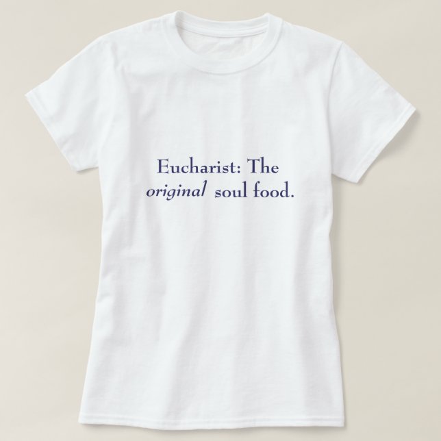 Camiseta Eucaristia: A comida original da alma - t-shirt, (Frente do Design)