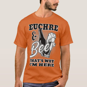 Camiseta Euchre And Beer hats Why Im Here