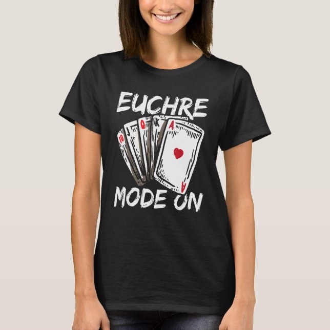 Camiseta Euchre Mode On Para Um Euchre Master (Frente)