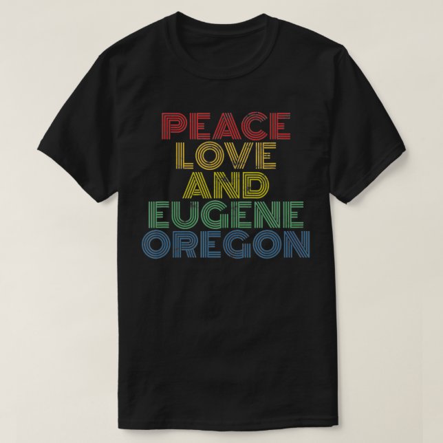 Camiseta Eugene Oregon Peace Love (Frente do Design)