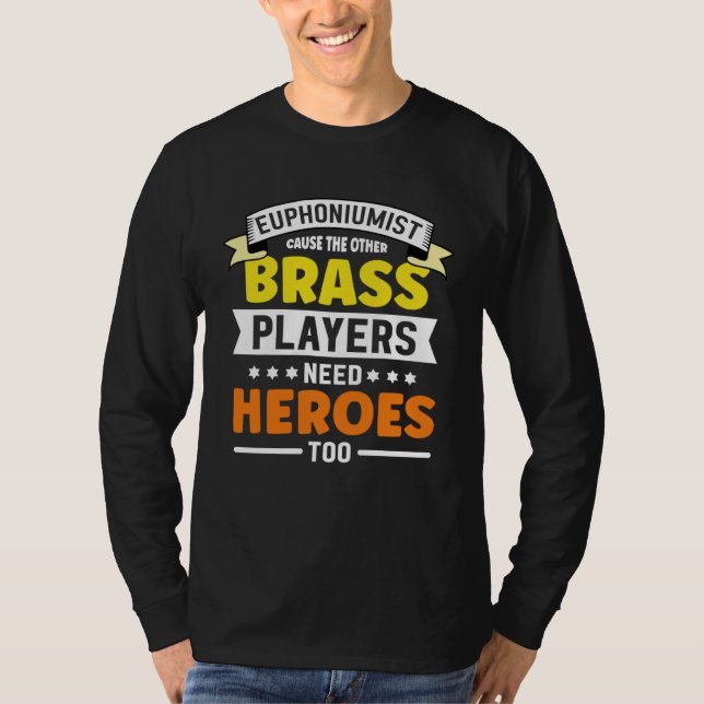 Camiseta Euphoniumist cause the other Brass player need   E (Frente)