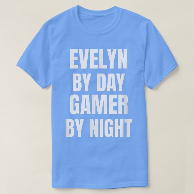 Camiseta Evelyn By Day Gamer By Night  (Frente do Design)