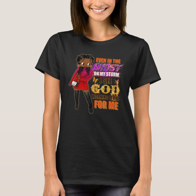 Camiseta Even In The Midst On My Storm Black Girl Religious (Frente)
