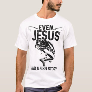 Camiseta Even Jesus Had A Fish Story Funny Fishing Fisherma