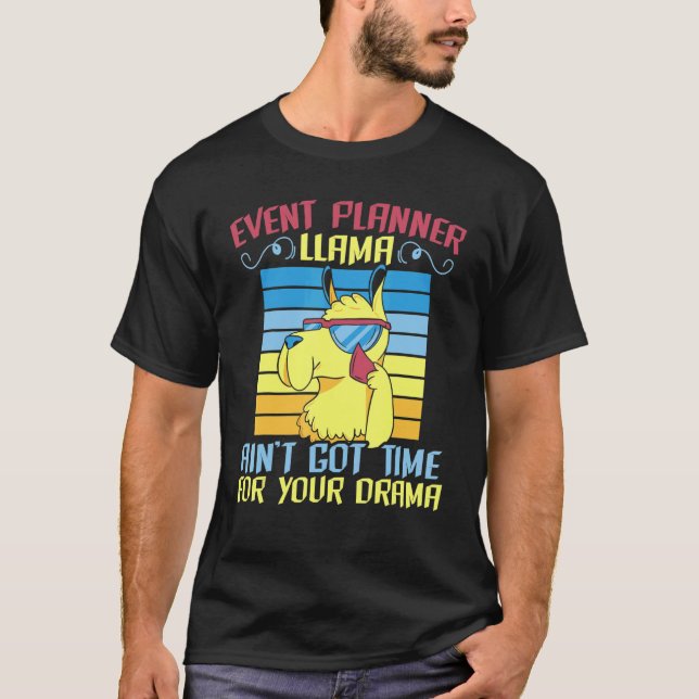Camiseta Event Planner Llama Ain't Got Time For Your Drama (Frente)