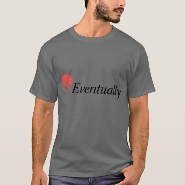 Camiseta Eventualmente, você terá energia Boxy (Frente)