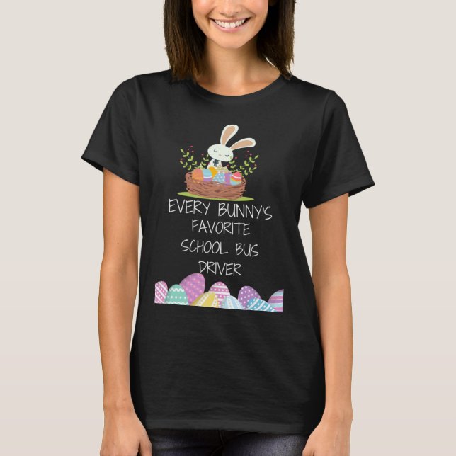 Camiseta ever bunny s favorite school bus driver Easter day (Frente)