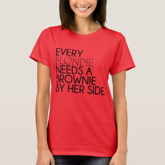 Camiseta Every Blondie Needs a Brownie By Her Side