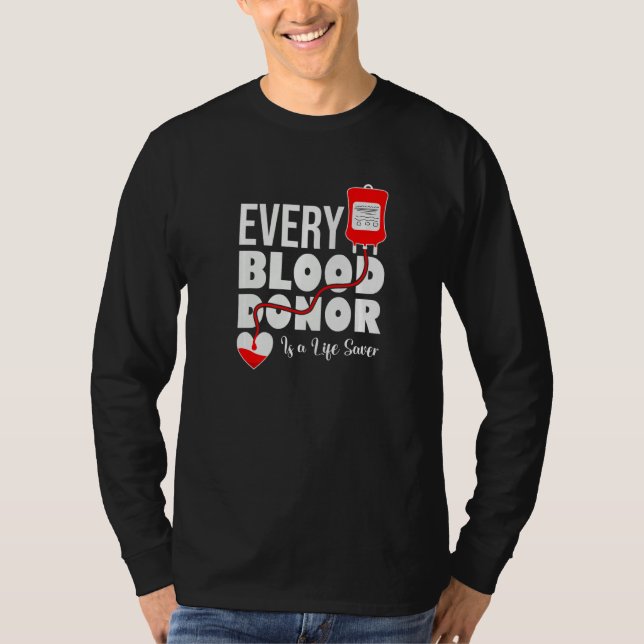 Camiseta Every Blood Donor Is A Life Saver Be A Hero Donate (Frente)
