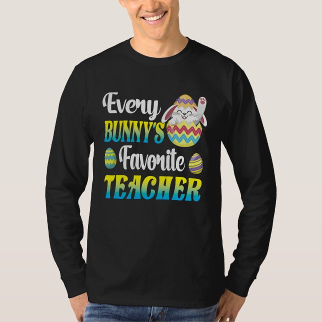 Camiseta Every Bunny's Favorite Teacher Easter Egg Hunting  (Frente)