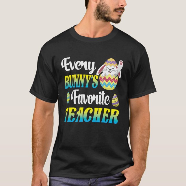 Camiseta Every Bunny's Favorite Teacher Easter Egg Hunting  (Frente)