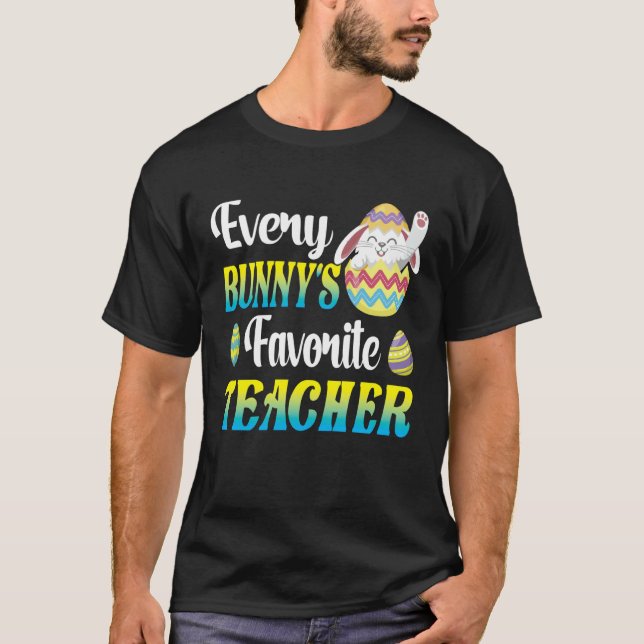Camiseta Every Bunny's Favorite Teacher Easter Egg Hunting  (Frente)