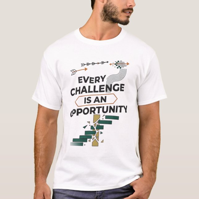 Camiseta Every Challenge Is an Opportunity – Motivational G (Frente)