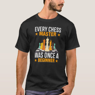 Camiseta Every Chess Master Was Once A Beginner Motivationa