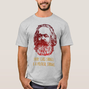 Camiseta Every class struggle is a political struggle