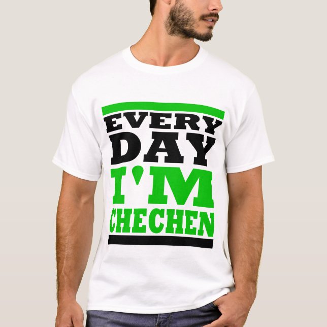 Camiseta Every Day I' m Chechen (Frente)