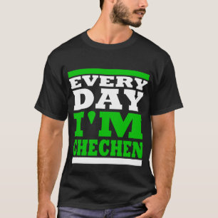 Camiseta Every Day I' m Chechen Black
