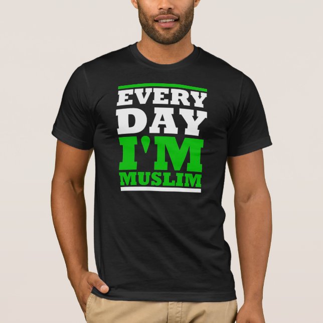 Camiseta Every Day i' m Muslim (Frente)