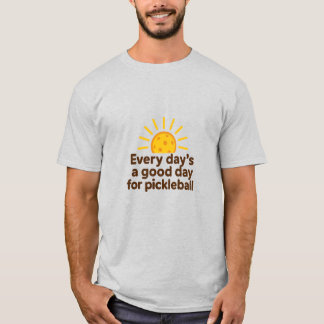 Camiseta Every Day is a Good Day for Pickleball