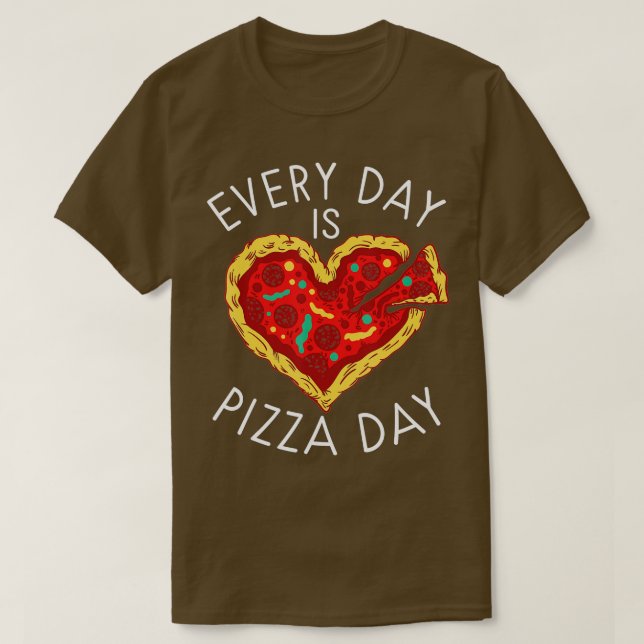 Camiseta Every Day is Pizza Day Snack Pizzalove Pizza  (Frente do Design)