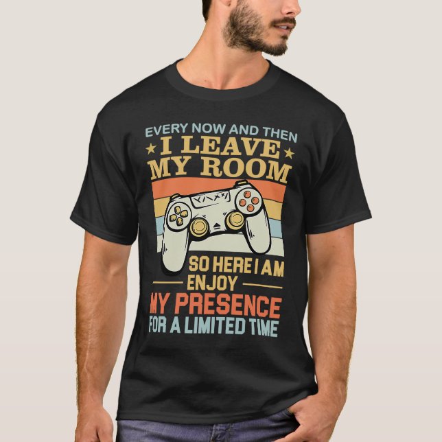 Camiseta Every Now And Then I Leave My Room  Gamer (Frente)