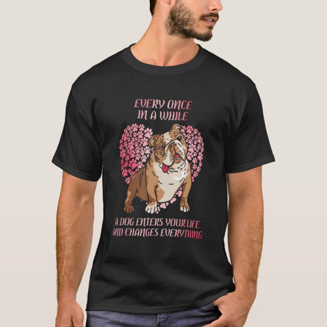 Camiseta Every Once In While English Bulldog Enter You Life (Frente)