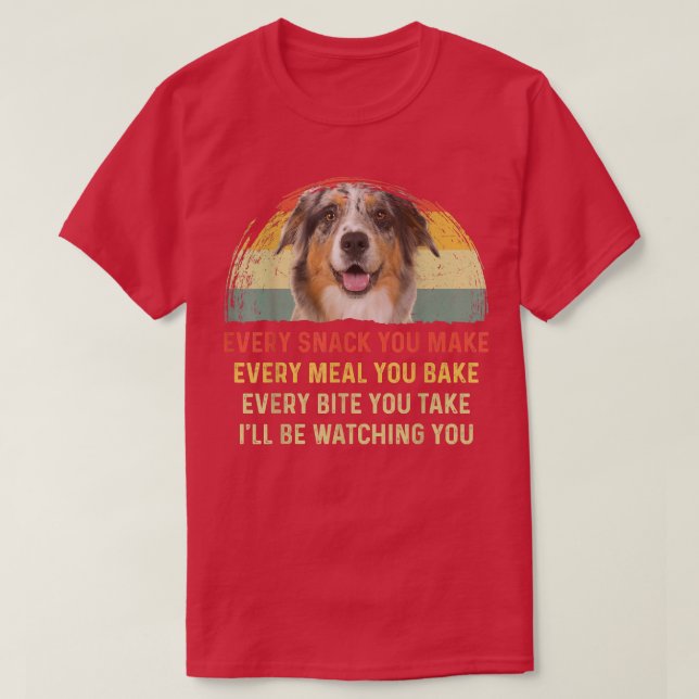 Camiseta Every Snack You Make Aussie Dog Mom Dog Dad Retro  (Frente do Design)