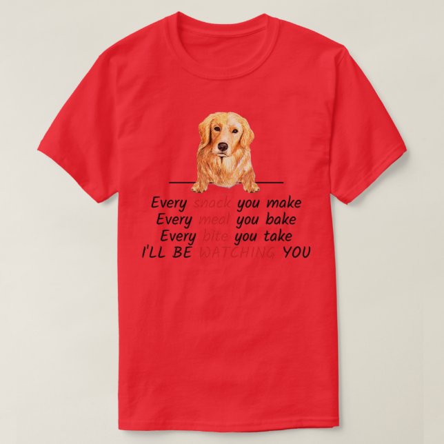 Camiseta Every Snack You Make Ill Be Watching You Golden Re (Frente do Design)