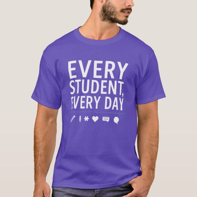 Camiseta Every Student Every Day Teacher — Educator (Frente)