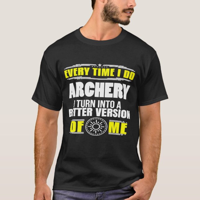 Camiseta Every Time I Do Archery Into Better Version Of Me (Frente)