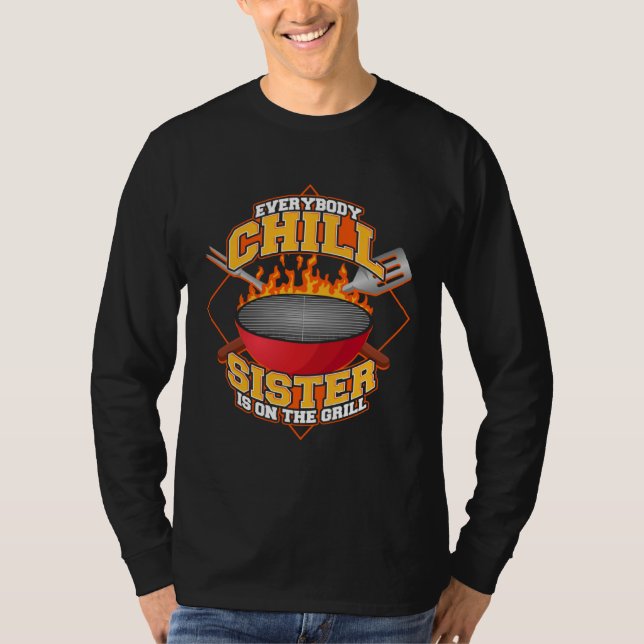 Camiseta Everybody Chill Sister is On The Grill Quote Siste (Frente)