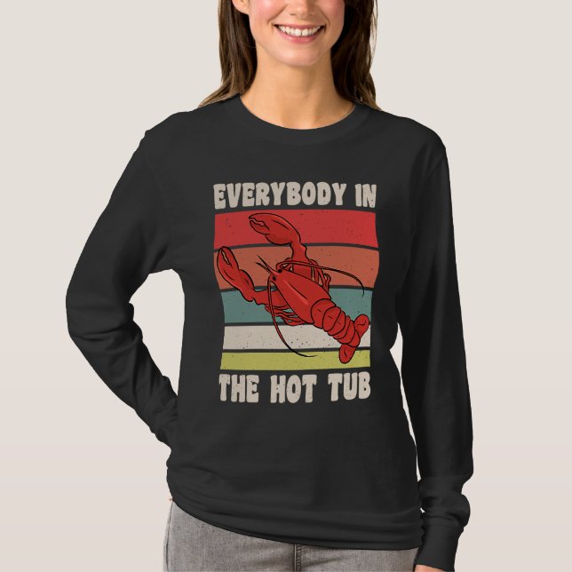 Camiseta Everybody In The Hot Tub Crawfish Crayfish (Frente)