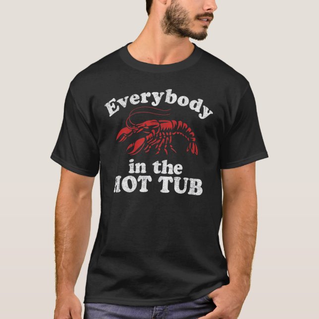 Camiseta Everybody In The Hot Tub Funny Crawfish Boil Mardi (Frente)