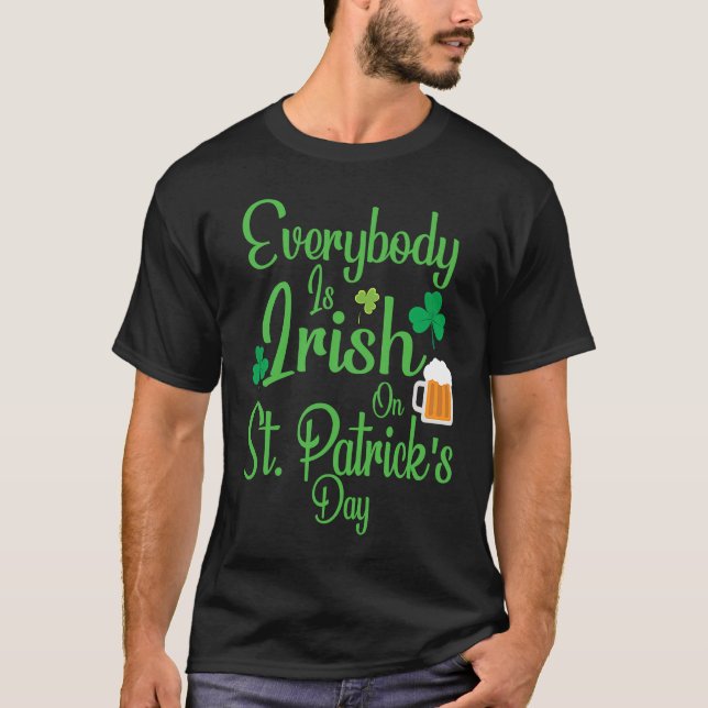 Camiseta Everybody is Irish on St Patricks Day costume Men  (Frente)
