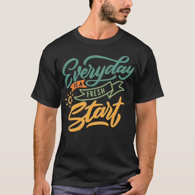 Camiseta Everyday is a fresh start 1 (Frente)